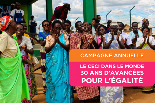 Campaña anual - El CECI en el mundo: 30 años de avances por la igualdad